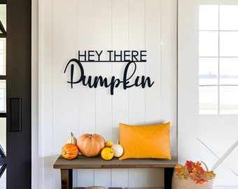 Hey There Pumpkin Sign, Metal Fall Sign, Fall Decor, Fall Porch Decor, Pumpkin Sign, Metal Sign, Pumpkin Decor, Outdoor Fall Sign, Fall Sign