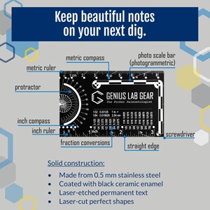 May include: Black metal ruler with a protractor, inch and metric scales, and a photo scale bar. It also includes a screwdriver, inch compass, and fraction conversions. The ruler is labeled "Genius Lab Gear: The Pocket Paleontologist".
