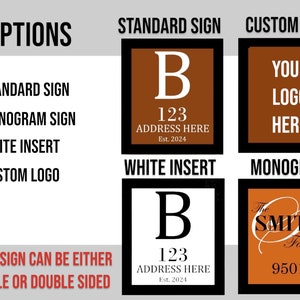 May include: Image displaying sign options: standard, monogram, white insert, and custom logo. Each sign has a unique design, such as a letter, address, logo, and family name. The text "Each sign can be either single or double sided" is also visible.