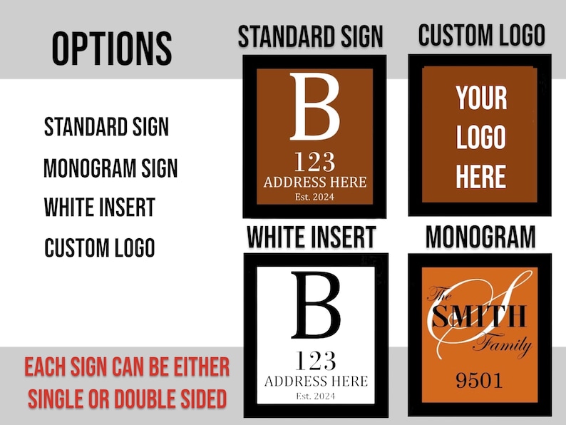 May include: Image displaying sign options: standard, monogram, white insert, and custom logo. Each sign has a unique design, such as a letter, address, logo, and family name. The text "Each sign can be either single or double sided" is also visible.
