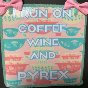 Pyrex hanging decor. I run on coffee, wine and Pyrex!