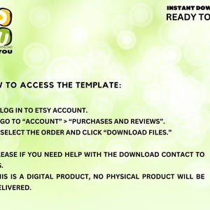 Puede incluir: Fondo verde y blanco con texto que dice "INSTANT DOWNLOAD READY TO EDIT" y "HOW TO ACCESS THE TEMPLATE:" seguido de una lista de instrucciones: 1) Inicie sesi&oacute;n en su cuenta de Etsy. 2) Vaya a "Cuenta" > "Compras y rese&ntilde;as". 3) Seleccione el pedido y haga clic en "Descargar archivos."