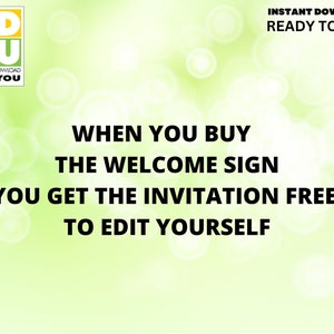 K&ouml;nnte beinhalten: Ein gr&uuml;ner und wei&szlig;er Hintergrund mit dem Text "WHEN YOU BUY THE WELCOME SIGN YOU GET THE INVITATION FREE TO EDIT YOURSELF" in Schwarz. Der Text "INSTANT DOWNLOAD READY TO EDIT" befindet sich in der oberen rechten Ecke. Das Logo "iD 4U INSTANT DOWNLOAD FOR YOU" befindet sich in der oberen linken Ecke.