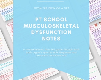 以下が含まれることがあります： 「FROM THE DESK OF A DPT」と「PT SCHOOL MUSCULOSKELETAL DYSFUNCTION NOTES」のテキストが入った水色のグラフィック。このグラフィックには、「各身体領域の特定のMSK診断と治療に関する考慮事項に関する包括的で詳細なガイド」というテキストも含まれています。