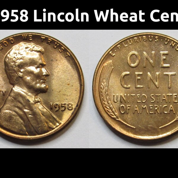 1958 Lincoln Wheat Cent - final year of issue uncirculated American wheat penny