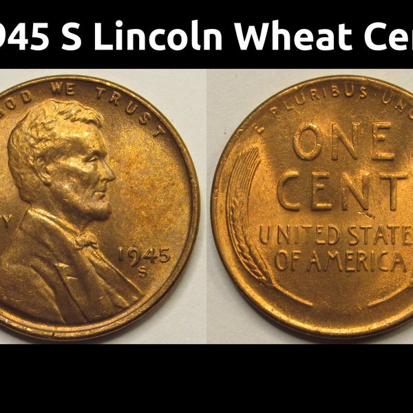 1945 S Lincoln Wheat Cent - uncirculated San Francisco mintmark American penny