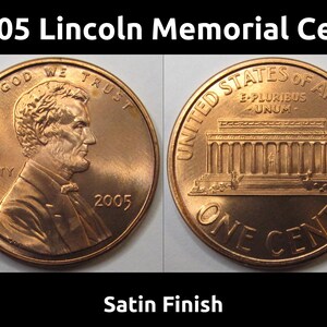 2005 Lincoln Memorial Cent - satin finish - 90 percent copper finish vintage penny