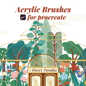 May include: A digital illustration of a greenhouse with the text Acrylic Brushes for procreate and Flora's Paradise. The structure features a gold frame filled with various green trees, red, blue, yellow, and pink flowers, and a central door.