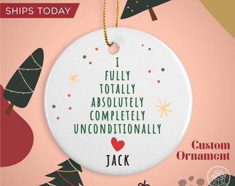 I Fully Totally Absolutely Completely Unconditionally Personalized Ornament - Couple Ornament Gift - Custom Newly Married Christmas Ornament