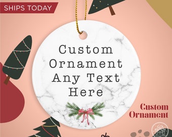 Custom Text Ornament / Personalized Ornaments / Holiday Gift Ornaments