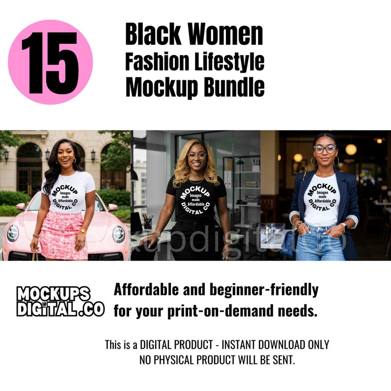 May include: A mockup bundle of 15 images featuring Black women modeling various fashion and lifestyle items. The text "Black Women Fashion Lifestyle Mockup Bundle" is displayed at the top of the image. The text "MOCKUPS DIGITAL.CO" is displayed at the bottom of the image. The text "Affordable and beginner-friendly for your print-on-demand needs." is displayed below the logo. The text "This is a DIGITAL PRODUCT - INSTANT DOWNLOAD ONLY NO PHYSICAL PRODUCT WILL BE SENT." is displayed at the bottom of the image.