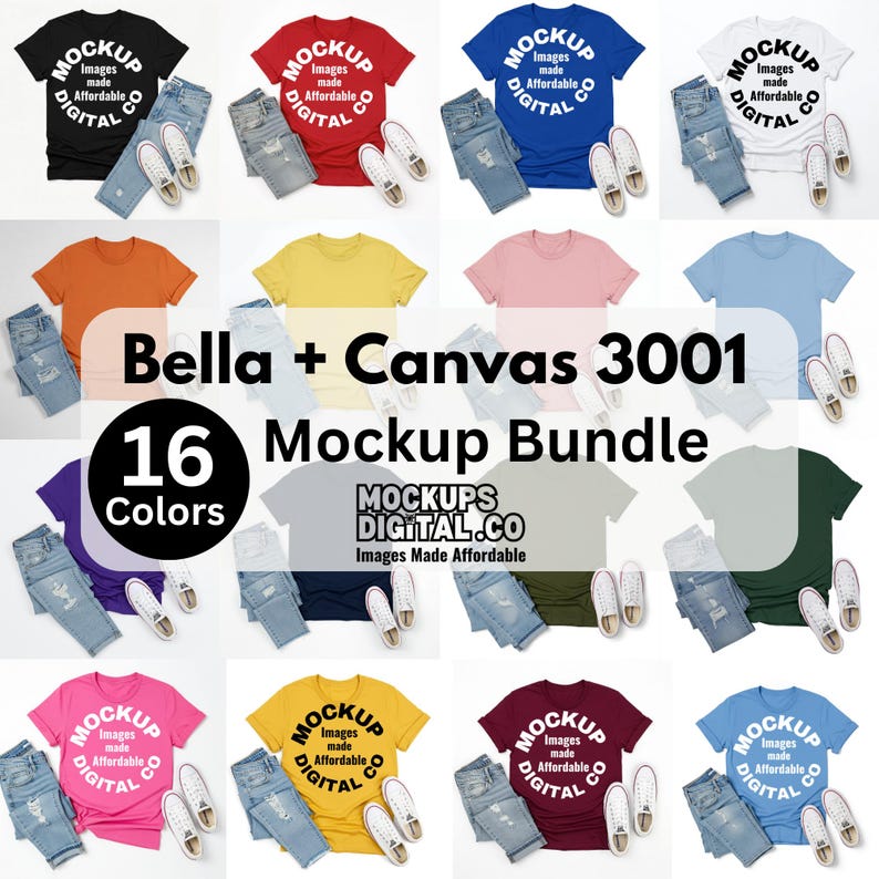 May include: A mockup bundle featuring 16 different colored Bella + Canvas 3001 t-shirts, each paired with jeans and white sneakers. The shirts display the text "Mockup Images Made Affordable" and the website "MOCKUPS DIGITAL.CO".
