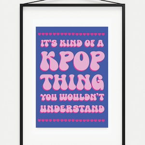 K-pop Poster &quot;It&#39;s kind of a Kpop Thing&quot; Retro Style Wall print