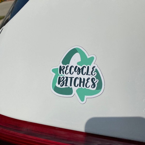 Funny Recycle Bitches Magnet, Unique Earth Day Gift, Fridge Decor