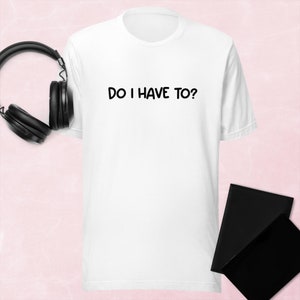 Funny T-Shirt, Sarcastic Tee, Hilarious Shirt, Humorous Gift, Christmas Gift Idea