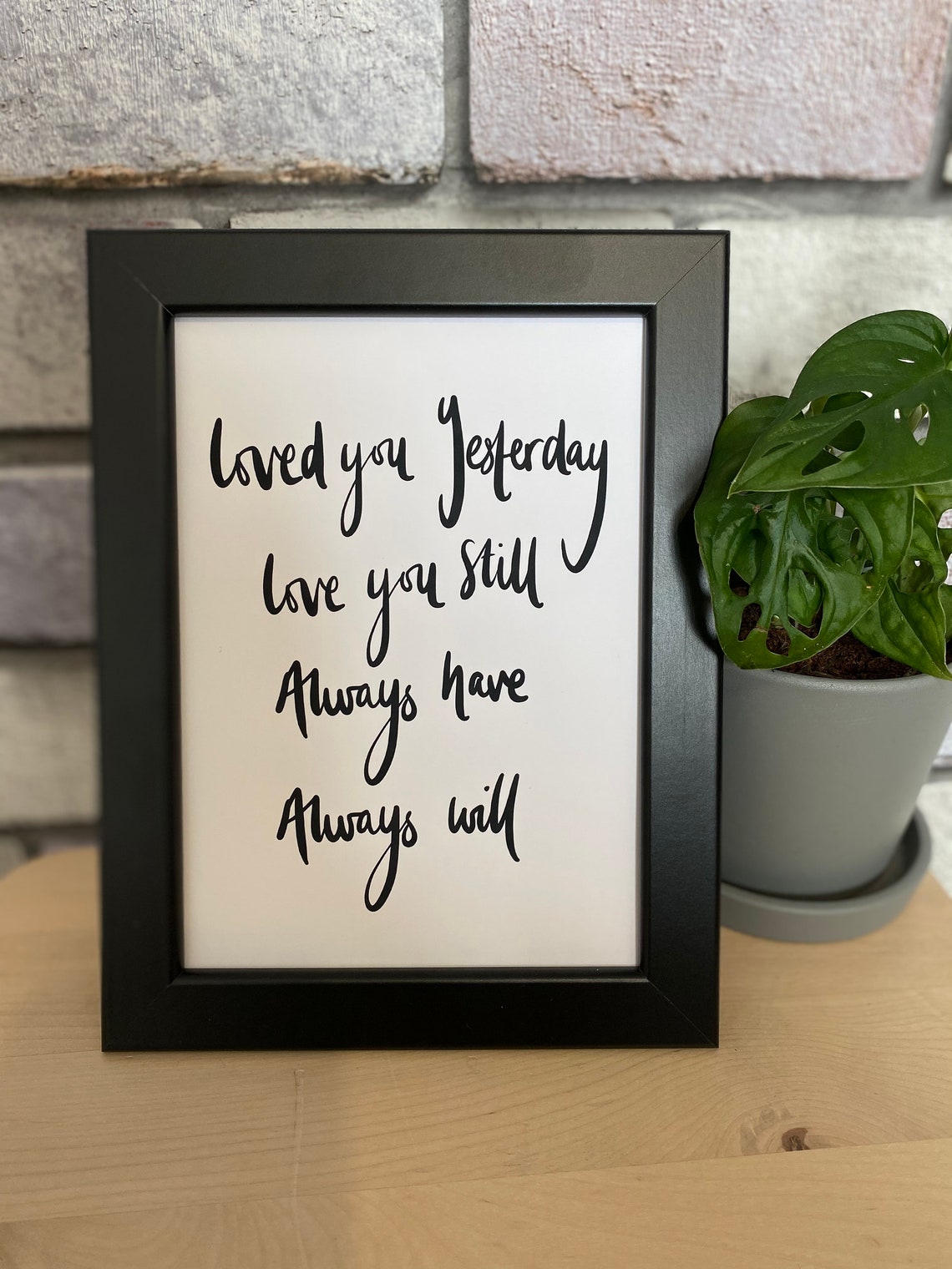 Loved You Yesterday Love You Still Always Have Always Will. Etsy