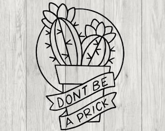 Don’t be a prick SVG - Cactus SVG - cactus png - cactus DXF - cactus eps - plant svg - funny svg - cute svg - prick svg - cute cactus svg