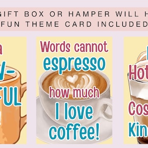 May include: Three rectangular cards with light yellow backgrounds. The top text reads: EACH GIFT BOX OR HAMPER WILL HAVE A FUN THEME CARD INCLUDED. The left card shows a tea mug with the text: It's a BREW-TEA-FUL Day!. The center card shows a coffee cup with the text: Words cannot espresso how much I love coffee!. The right card shows a hot cocoa mug with the text: It's a Hot Cocoa and Cosy Socks Kinda Day!.