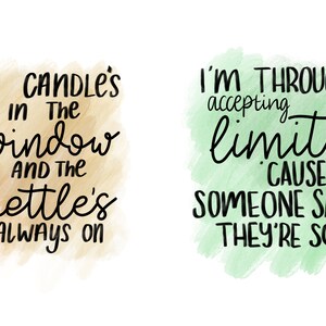May include: Two watercolor-style illustrations with inspirational quotes. The first illustration is in shades of brown and features the text "A candle's in the window and the kettle's always on". The second illustration is in shades of green and features the text "I'm through accepting limits 'cause someone says they're so".