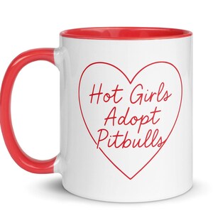 Hot Girls Adopt Pitbulls Mug, Pit Bull Mug Gift for Pit Bull Mom, Pitbull Mom Dog Mug, Pitbull Coffee Mug, Pitbull Coffee Cup, Pit Bull Cup