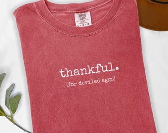 Thankful for Deviled Eggs Shirt, Comfort Colors Tee, Funny Thanksgiving Food T-Shirt, Unisex S-3XL