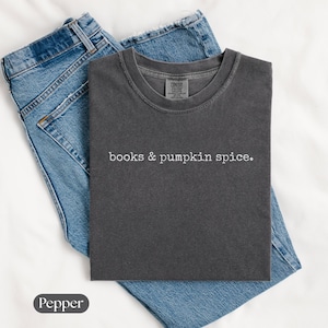 Books and Pumpkin Spice Shirt, Fall Book Lover T-shirt, Cozy Bookish Autumn Tee, Teacher Librarian Halloween Gift for Readers