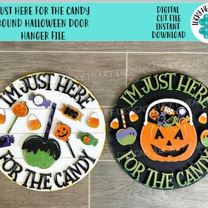 Just Here For The Candy Round Halloween Door Hanger File SVG, Pumpkin, Trick or Treat Glowforge Sign, LuckyHeartDesigns