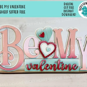 Letrero de pie con texto "Be My Valentine" en formato SVG, amor, corazón, "Be Mine", decoración de repisa, centro de mesa, glowforge, LuckyHeartDesignsCo