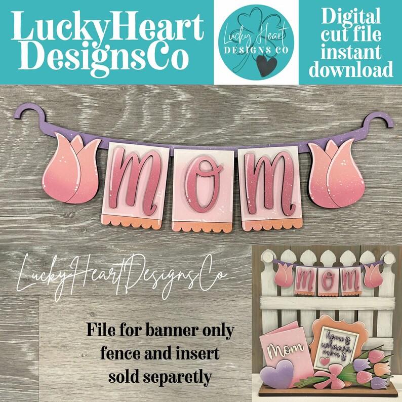 Mom Banner Holiday Door Sign Interchangeable File, SVG, Fence, Flowers, Tulips, Card, Mother's Day, Seasonal, Holiday, Welcome, glowforge image 1