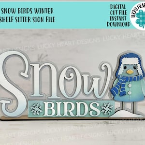 Oiseaux des neiges hiver étagère gardienne debout signe fichier SVG, flocon de neige, bonhomme de neige, décoration de manteau de cheminée, pièce maîtresse, glowforge, LuckyHeartDesignsCo