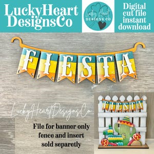 May include: A wooden banner that spells "FIESTA" in white letters, with colorful stripes of yellow, blue, and orange. The banner is suspended from a wooden frame. The image also shows a digital cut file for instant download.