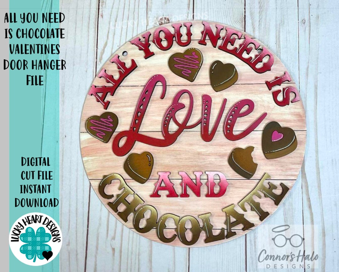 All You Need is Love and Chocolate Valentines Door Hanger File SVG
