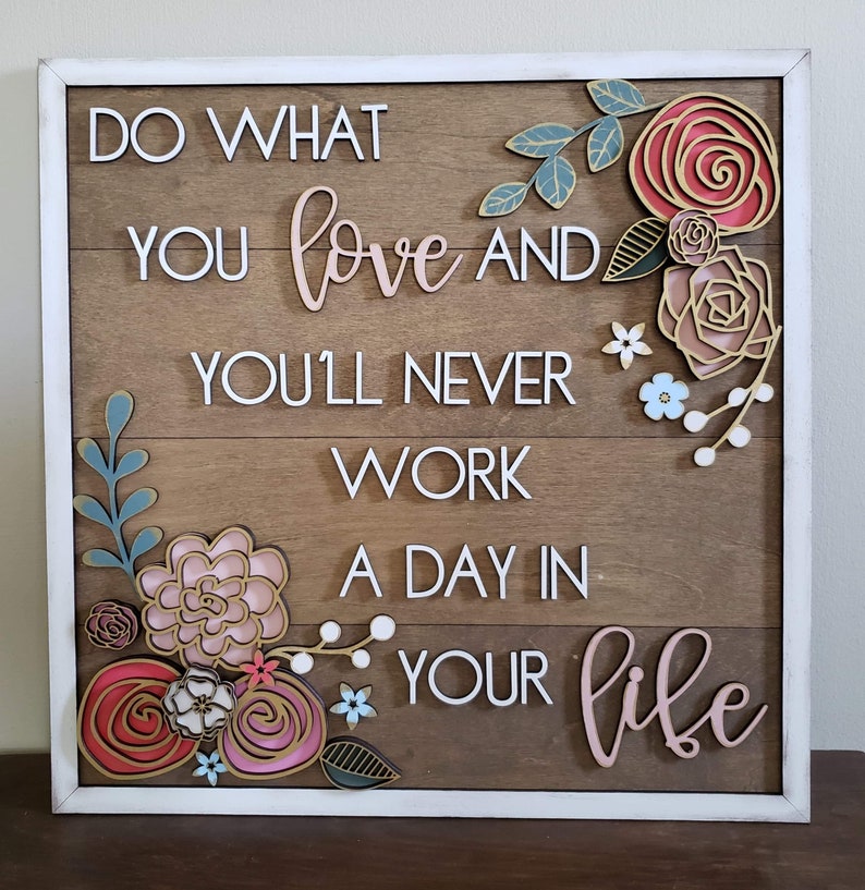 Do What You Love And You'll Never Work A Day In Your Life Sign File SVG, Glowforge, LuckyHeartDesignsCo image 3