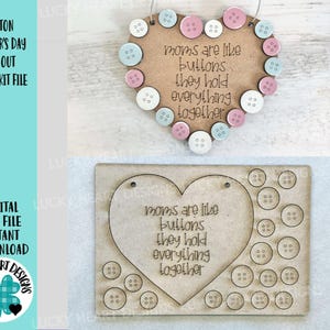 Puede incluir: Un archivo digital de kit de manualidades para una manualidad de botones para el Día de la Madre. El diseño presenta una forma de corazón con el texto "moms are like buttons they hold everything together".