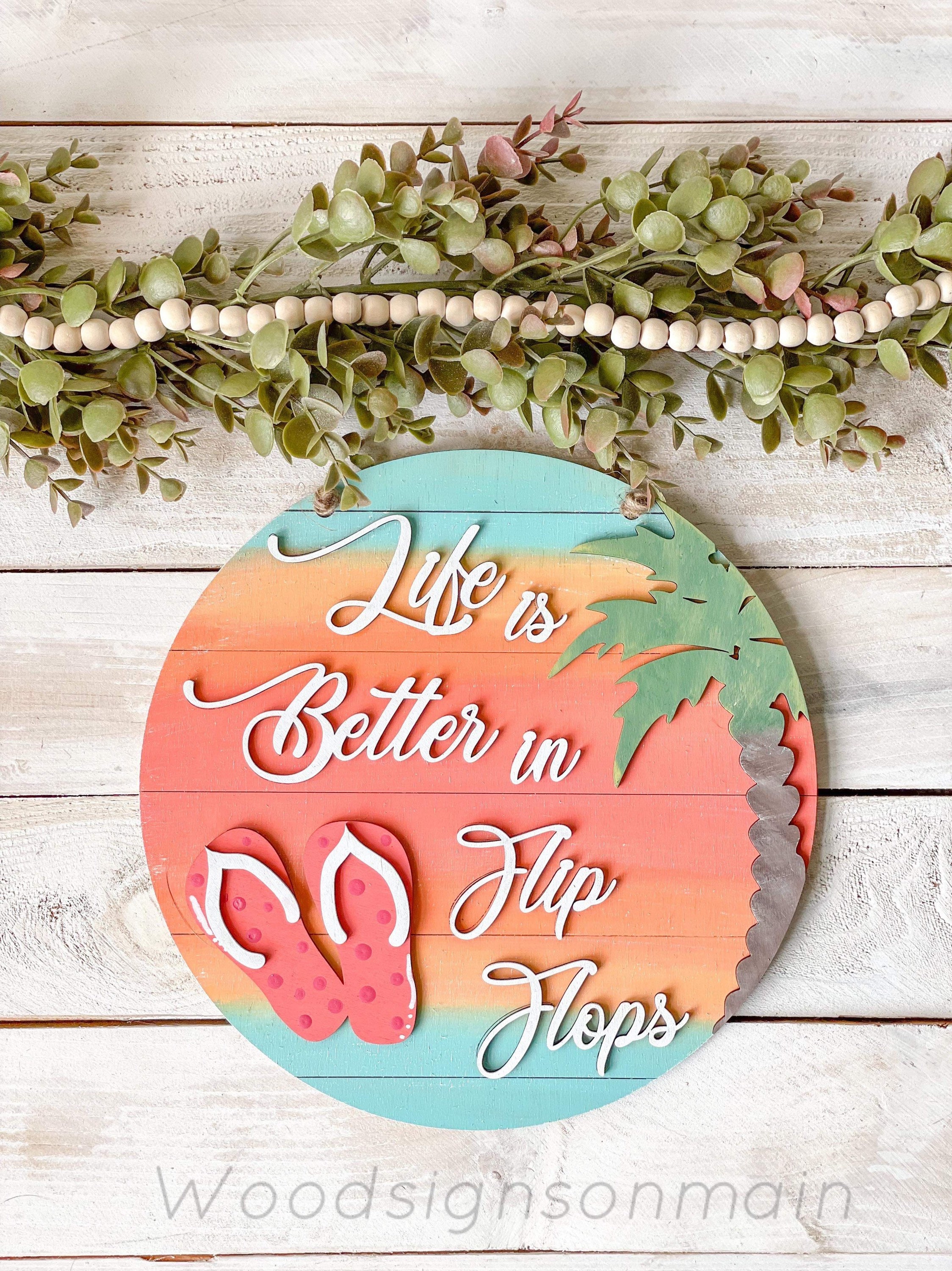 Life is Better in Flip-flops Door Hanger Sign File SVG, Glowforge Laser ...