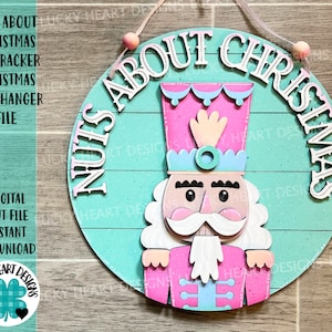 Nuts About Christmas Nutcracker Door Hanger File SVG, Glowforge, LuckyHeartDesignsCo