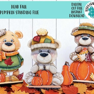 May include: Three wooden bear figures with autumn-themed outfits and pumpkins. The bears wear hats and scarves, and the pumpkins are orange. The text "BEAR FALL PUMPKIN STANDING FILE" is at the top. The image also includes the text "DIGITAL CUT FILE INSTANT DOWNLOAD".