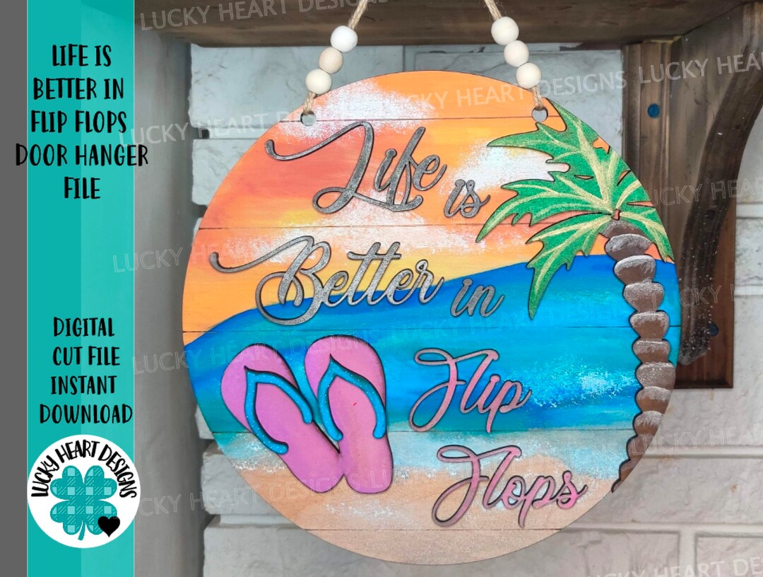 Life is Better in Flip-flops Door Hanger Sign File SVG, Glowforge Laser ...