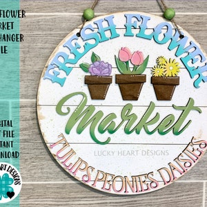 Fresh Flower Market Spring Door Hanger Sign File SVG, Glowforge, LuckyHeartDesignsCo