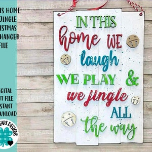 In This Home We Jingle Christmas Door Hanger Sign File SVG, Holiday Glowforge, LuckyHeartDesignsCo
