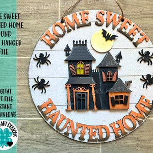 Home Sweet Haunted Home round door hanger Sign File, Glowforge Halloween, LuckyHeartDesignsCo