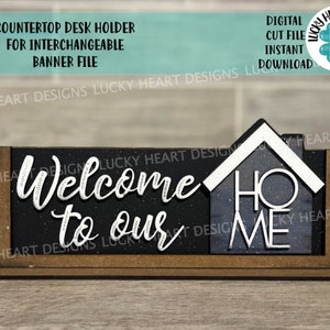 Countertop Desk Holder for the Interchangeable Banner Inserts File SVG, Glowforge, LuckyHeartDesignsCo