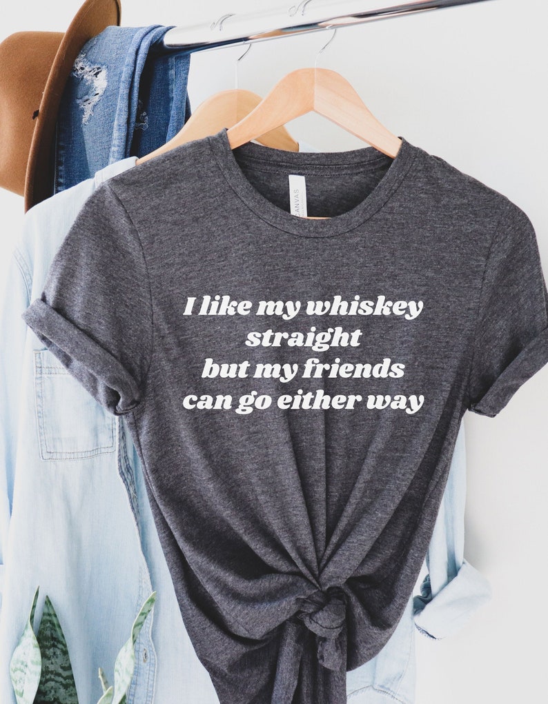 PROUD ALLY Shirt I like my Whiskey Straight Support LGBTQ Friend,Gay Lesbian Friend Family,Brother Sister Gay Lesbian Pride Shirt,Gay Gift