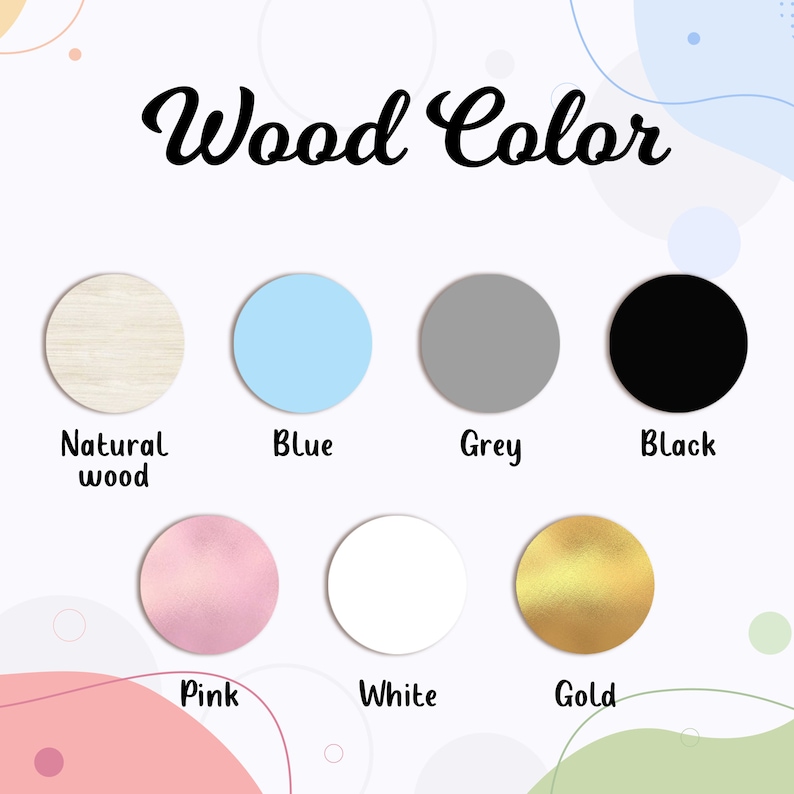 May include: Wood colour chart with 8 different colours: natural wood, blue, grey, black, pink, white, gold.