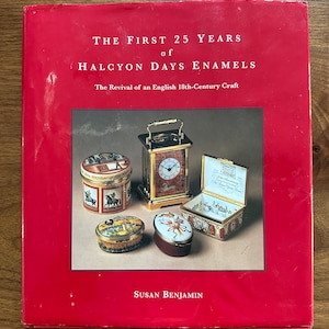The First 25 Years of Halcyon Days Enamels: The Revival of an English 18th Century Craft. Hardcover Book