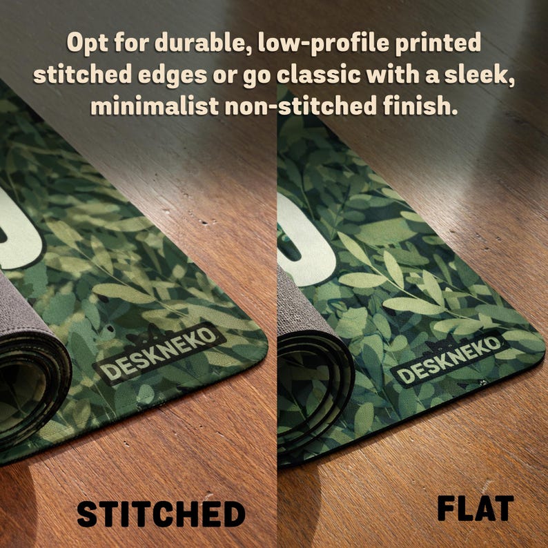 A comparison of two DeskNeko desk mat finishes. On the left, the "STITCHED EDGE" option features durable, low-profile printed sewn edges. On the right, the "FLAT EDGE" option shows a sleek, minimalist non-stitched/unstitched finish. Both mats display vibrant high quality print. This durable deskmat or mousepad choice is available in sizes ranging from small mouse pad to XL, XXL, and 3XL extra large desk mat options. Also available with RGB-LED lights or ar ergonomic wrist rest.