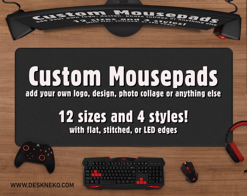 May include: Black custom mousepad with the text "Custom Mousepads" and "add your own logo, design, photo collage or anything else". It has 12 sizes and 4 styles with flat, stitched, or LED edges. A keyboard, mouse, and controller are also visible.
