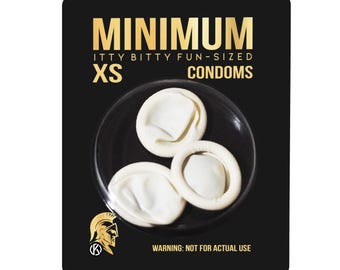 May include: Black XS condom packaging with gold text reading "MINIMUM ITTY BITTY FUN-SIZED CONDOMS." Three white condoms are visible in a clear circular container. A spartan helmet logo is in the lower left corner. Text at the bottom reads "WARNING: NOT FOR ACTUAL USE."