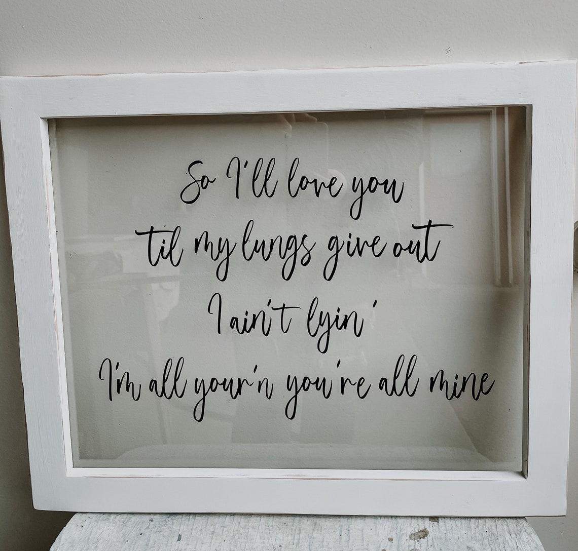 I'll love you til my lungs give out All Your'n framed Etsy I'll love you til my lungs give out All Your'n framed Etsy