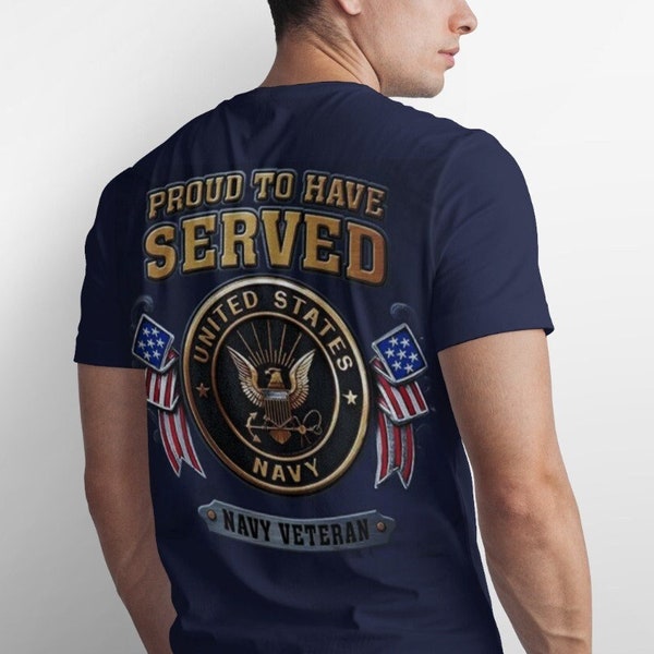 U.S. Navy Veteran T-Shirt, Proud To Have Served Navy Veteran T-Shirt, U.S. Navy Patriotic T-Shirt, Navy Seal Veteran T-Shirt, Navy Vet Tee